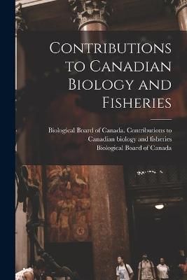Contributions to Canadian Biology and Fisheries 9781014904027