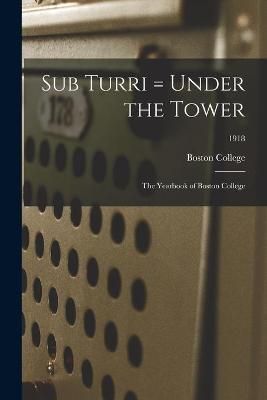Sub Turri = Under the Tower By Boston College 9781014904171