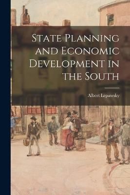 State Planning and Economic Development in the South 9781014907059