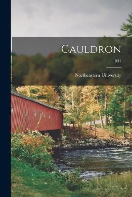 Cauldron; 1931 By Mass ) Northeastern University (Boston (creator)