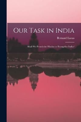 Our Task in India By Lucas 9781014930644 (Paperback)