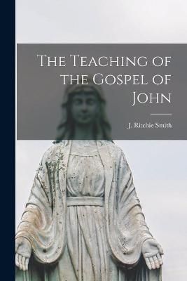 Teaching of the Gospel of John By Smith 9781014932082 (Paperback)