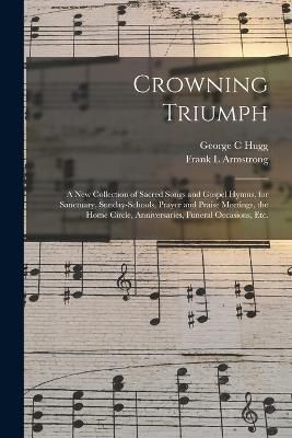 Crowning Triumph By Hugg 9781014950895 (Paperback)