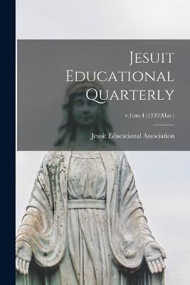 Jesuit Educational Quarterly; V.1 9781014954053 (Paperback)