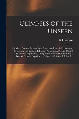 Glimpses of the Unseen [microform] By Austin 9781014955449 (Paperback)