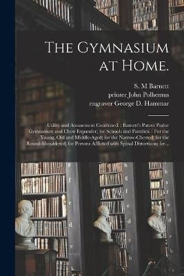Gymnasium at Home. By Barnett 9781014956750 (Paperback)