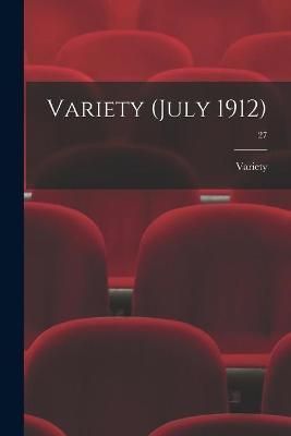 Variety (July 1912); 27 By Variety 9781014970329 (Paperback)