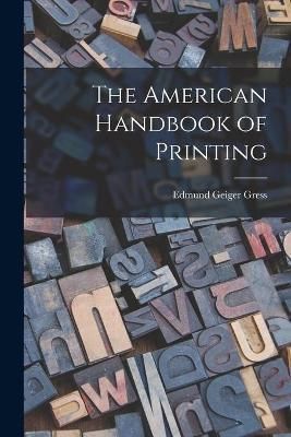 American Handbook of Printing By Gress 9781014979421 (Paperback)