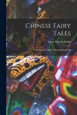 Chinese Fairy Tales By Fielde 9781014984449 (Paperback)