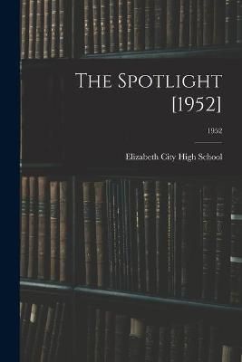 The Spotlight [1952]; 1952 9781015018389 (Paperback)