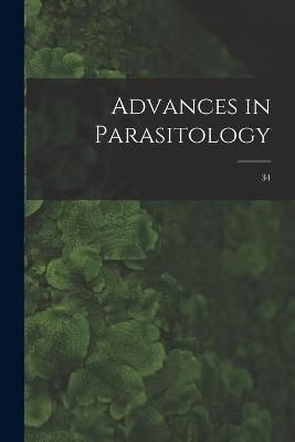 Advances in Parasitology; 34 By Anonymous 9781015020221 (Paperback)