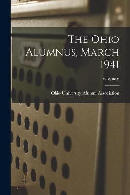 The Ohio Alumnus, March 1941; V.18, No.6 9781015020641 (Paperback)
