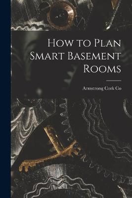 How to Plan Smart Basement Rooms By Armstrong Cork Co (creator)