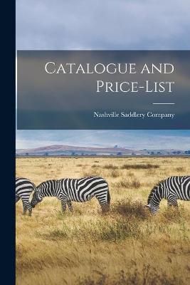 Catalogue and Price-list By Nashville Saddlery Company 9781015026926