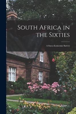 South Africa in the Sixties By Anonymous 9781015056497 (Paperback)