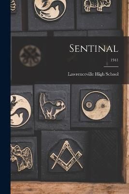 Sentinal; 1941 By Lawrenceville High School (creator) 9781015061231