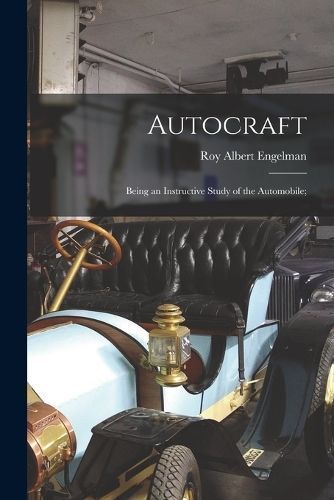 Autocraft; Being an Instructive Study of the Automobile; By Engelman