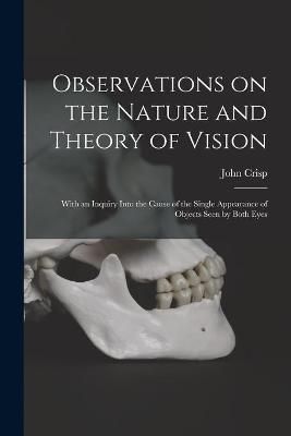 Observations on the Nature and Theory of Vision By Crisp 9781015065512