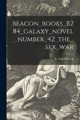 Beacon_books_B284_galaxy_novel_number_42_the_sex_war 9781015069060