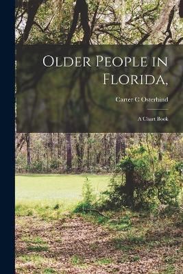 Older People in Florida, By Carter C Osterbind 9781015075252