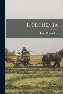 Hobohemia By Frank Orman Beck 9781015075931 (Paperback)