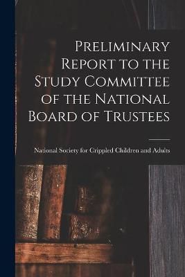 Preliminary Report to the Study Committee of the National Board of Trustees