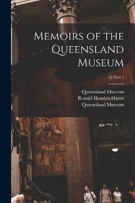Memoirs of the Queensland Museum; 32 part 1 By Queensland Museum