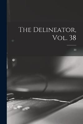 Delineator, Vol. 38; 38 By Anonymous 9781015084643 (Paperback)