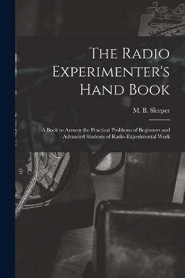 Radio Experimenter's Hand Book By Sleeper 9781015085503 (Paperback)