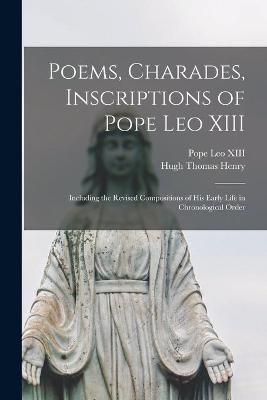 Poems, Charades, Inscriptions of Pope Leo XIII By Leo XIII (Paperback)