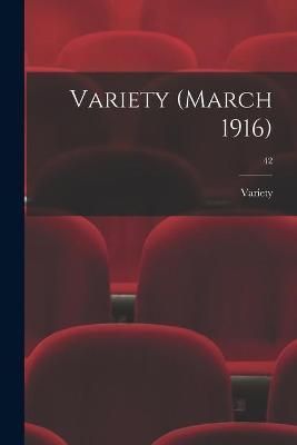 Variety (March 1916); 42 By Variety 9781015094147 (Paperback)