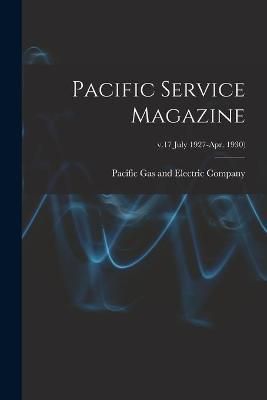 Pacific Service Magazine; v.17 July 1927-Apr. 1930) 9781015096813