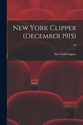 New York Clipper (December 1915); 63 By New York Clipper 9781015101890