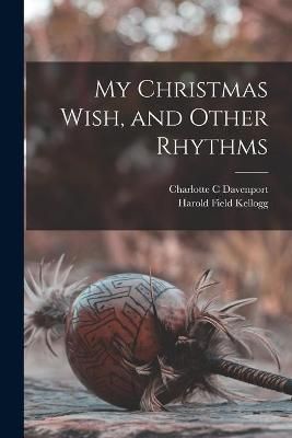 My Christmas Wish, and Other Rhythms By Davenport 9781015104976