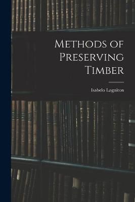 Methods of Preserving Timber By Lagniton 9781015108523 (Paperback)