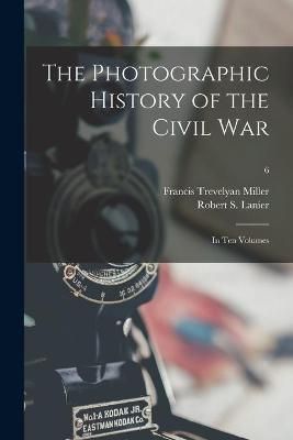 Photographic History of the Civil War By Miller 9781015114067