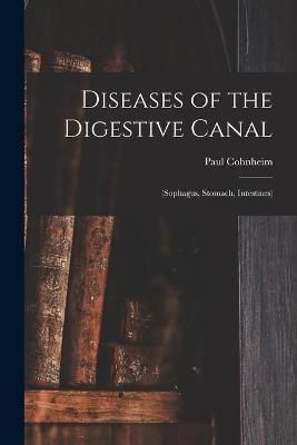 Diseases of the Digestive Canal By Cohnheim 9781015114784 (Paperback)
