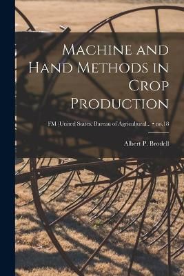 Machine and Hand Methods in Crop Production; No.18 9781015117501