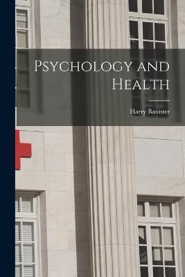 Psychology and Health By Harry 1882- Banister 9781015121003
