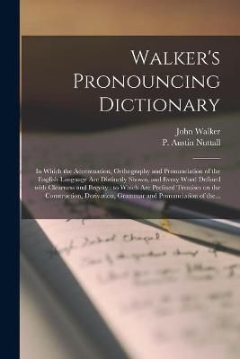 Walker's Pronouncing Dictionary [microform] By Walker 9781015121072