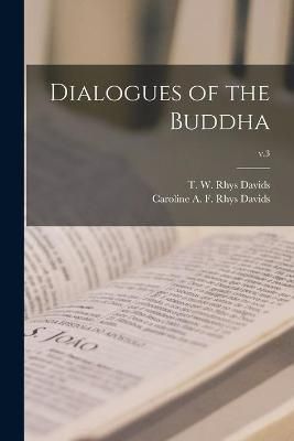 Dialogues of the Buddha; v.3 By Davids 9781015125100 (Paperback)