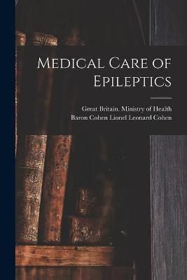 Medical Care of Epileptics 9781015141094 (Paperback)