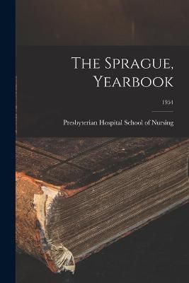 The Sprague, Yearbook; 1954 9781015152694 (Paperback)