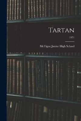 Tartan; 1971 By O McTigue Junior High School (Toledo (creator)
