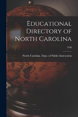 Educational Directory of North Carolina; 1938 9781015165694