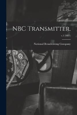 NBC Transmitter.; V.1 (1935) 9781015171510 (Paperback)