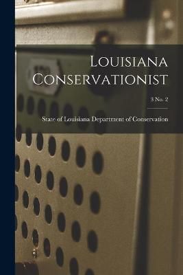 Louisiana Conservationist; 3 No. 2 9781015178922 (Paperback)