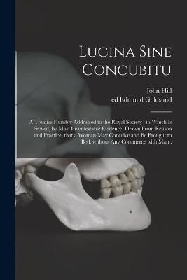 Lucina Sine Concubitu By Hill 9781015185227 (Paperback)