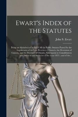 Ewart's Index of the Statutes [microform] By Ewart 9781015185586