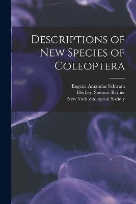 Descriptions of New Species of Coleoptera By Schwarz 9781015188631